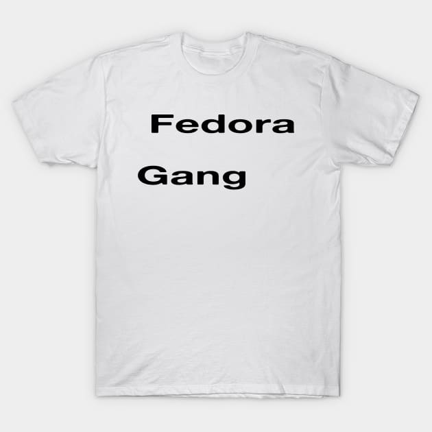 Fedora Gang T-Shirt by blueversion
